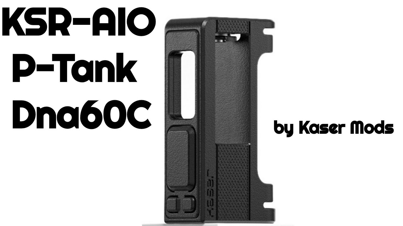 KSR-AIO P-Tank Dna60C by Kaser Mods