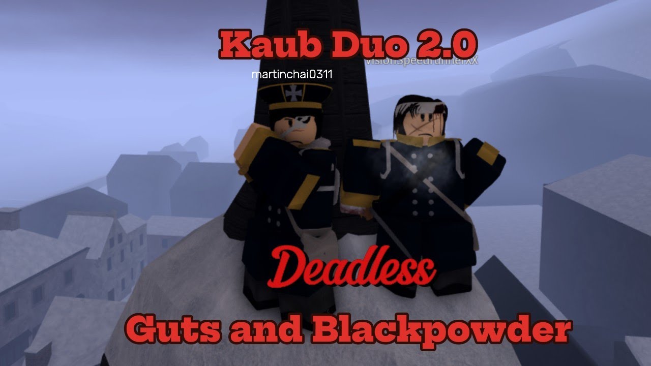 Kaub Duo | Guts and Blackpowder [Deadless]