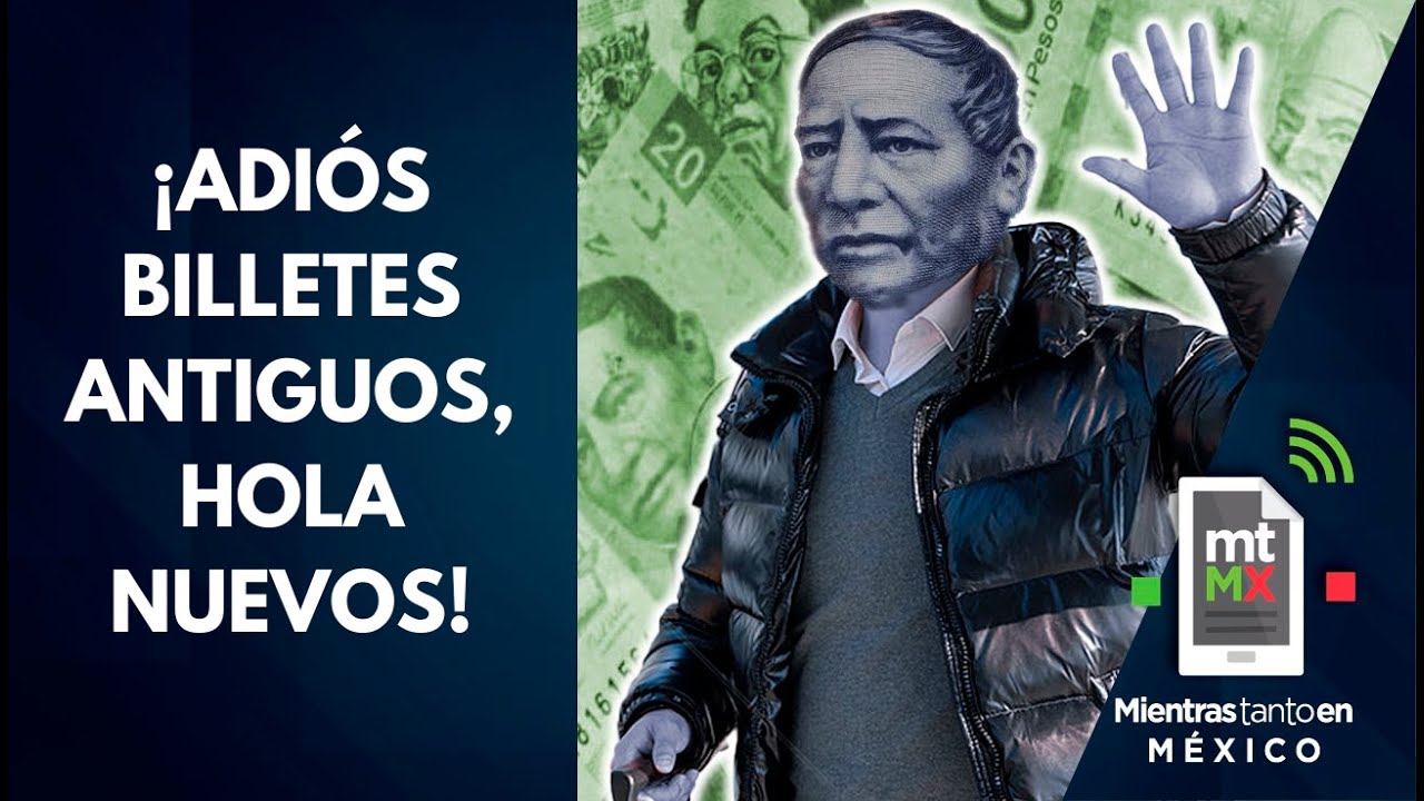 BILLETES y monedas que dirán ADIÓS en 2023 | Mientras tanto en México