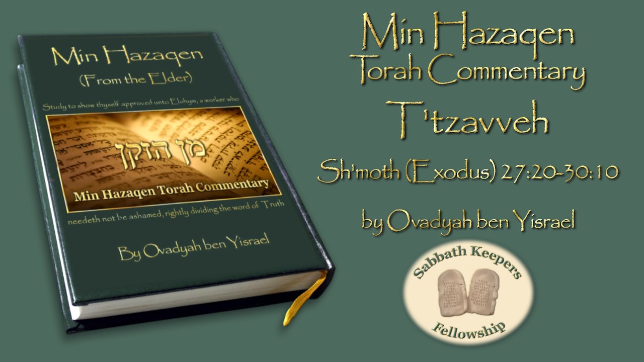 02/28/2026 @ 3:30pm Central - T'tzavveh - Sh’moth (Exodus) 27:20-30:10 - Prayer & Commentary
