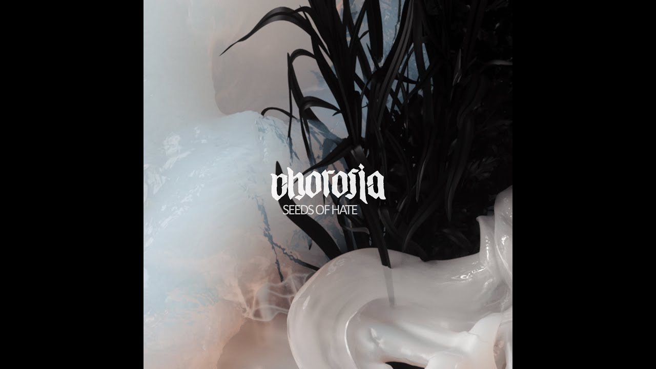 Chorosia - Seeds Of Hate