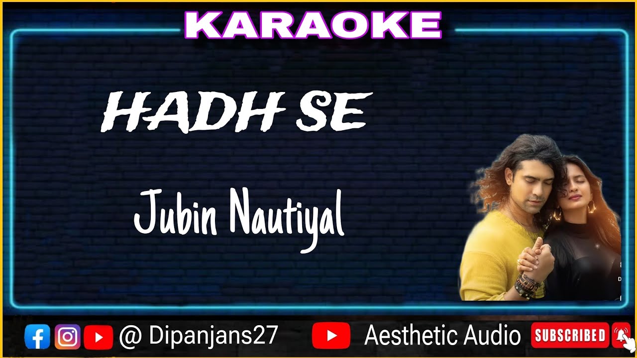 Hadh Se  KARAOKE / Jubin nautiyal /Aesthetic Audio