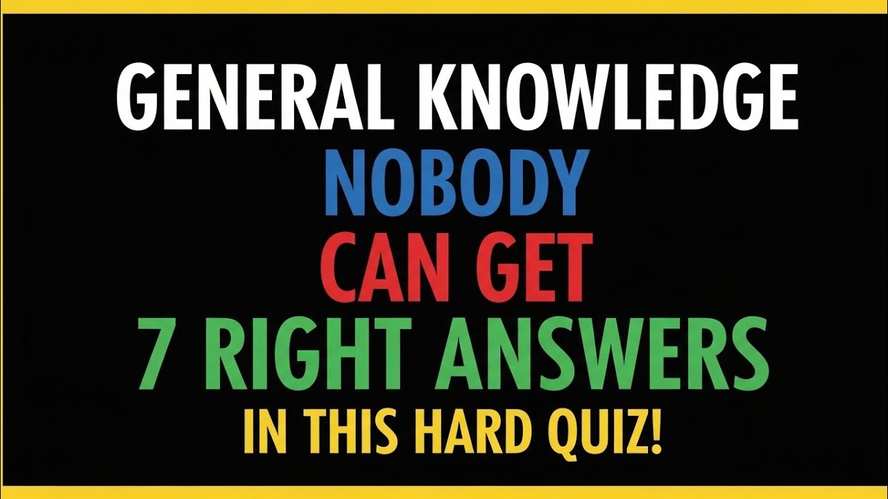 NOBODY CAN GET 7 RIGHT ANSWERS IN THIS HARD GENERAL KNOWLEDGE QUIZ! 🤯🧠