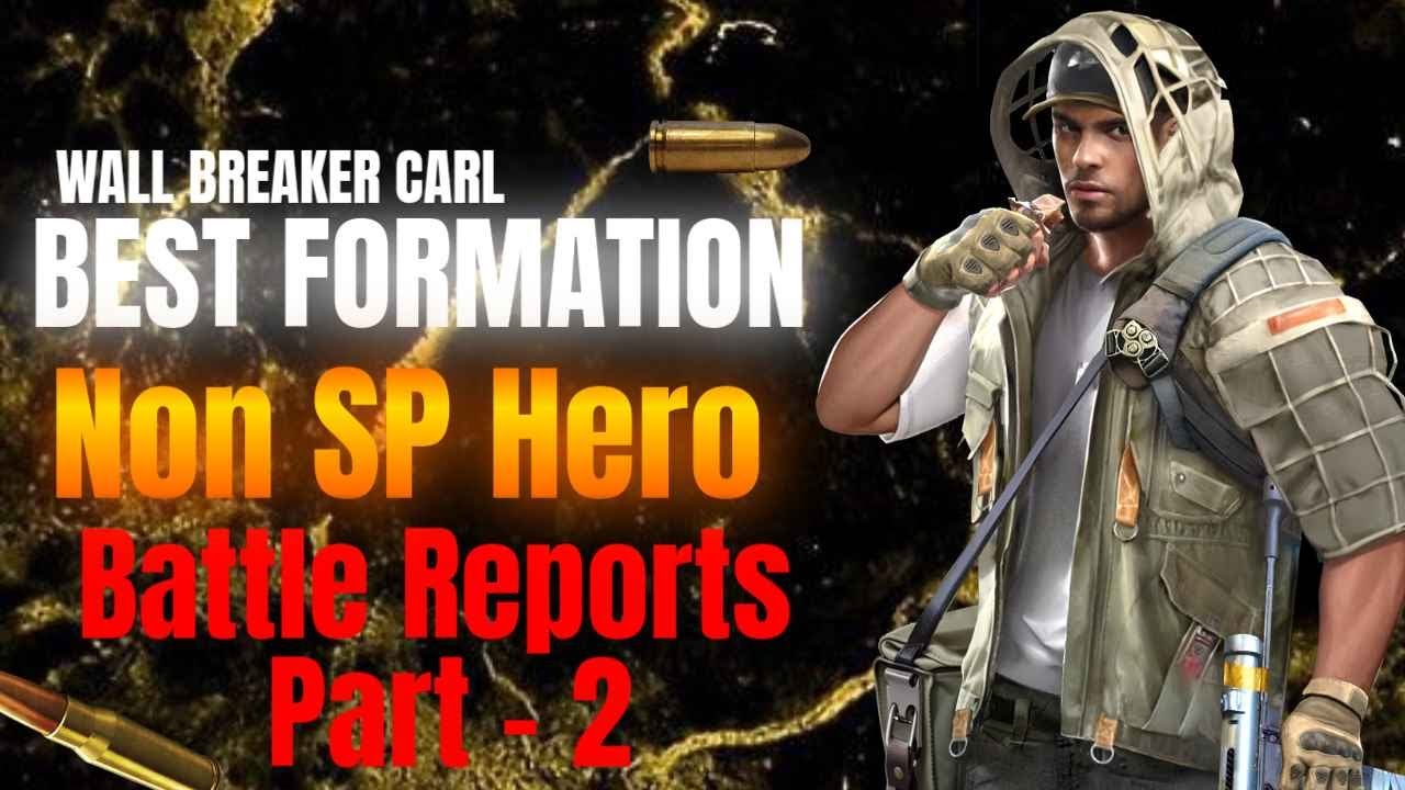 🔥 Best Formation of Wall Breaker Carl 🔥 Battle Report Part - 2 ::: Last Shelter Survival #24EGaming