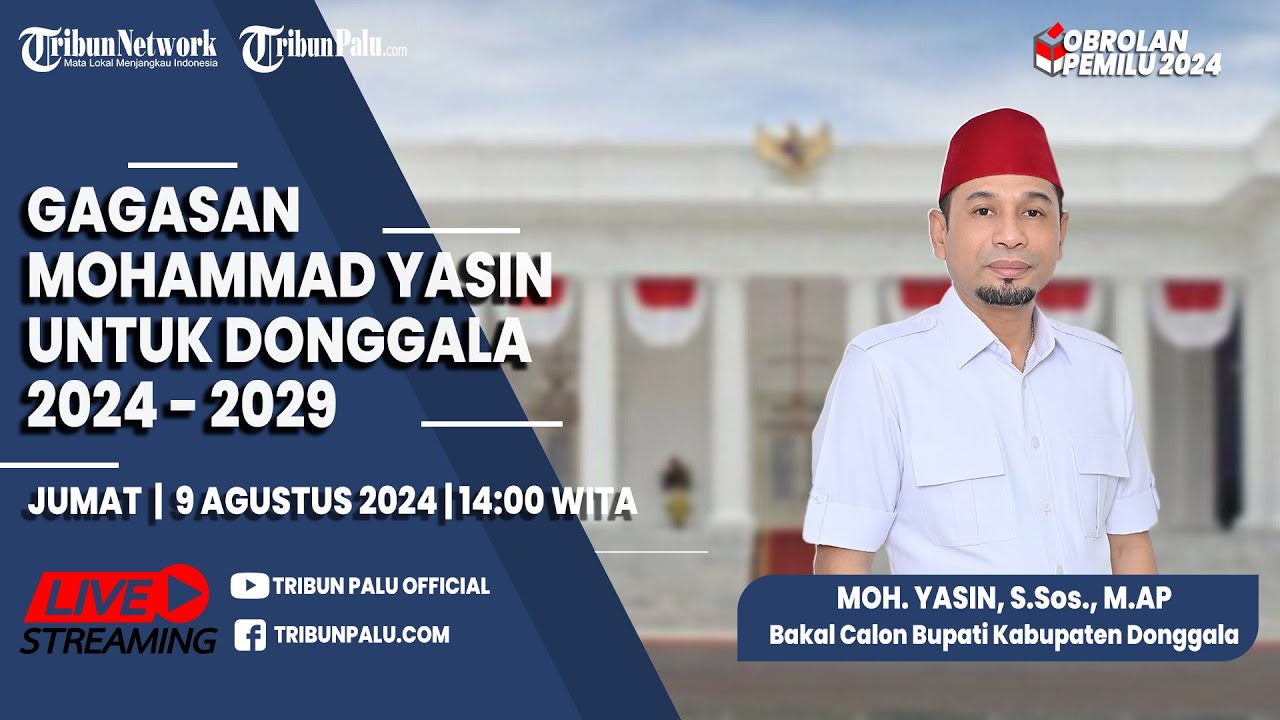 🔴OBROLAN PEMILU 2024 : GAGASAN MOHAMMAD YASIN UNTUK  DONGGALA 2024 - 2029