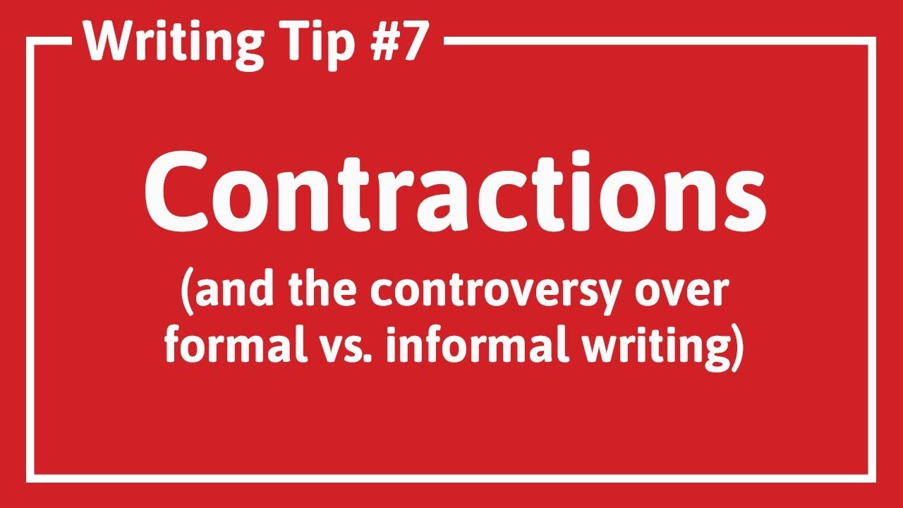 WRITING TIP #7: CONTRACTIONS