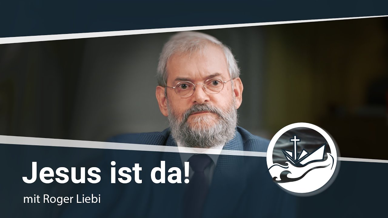 Jesus ist da! - Wem vertraust du in stürmischen Zeiten? | Mit Roger Liebi