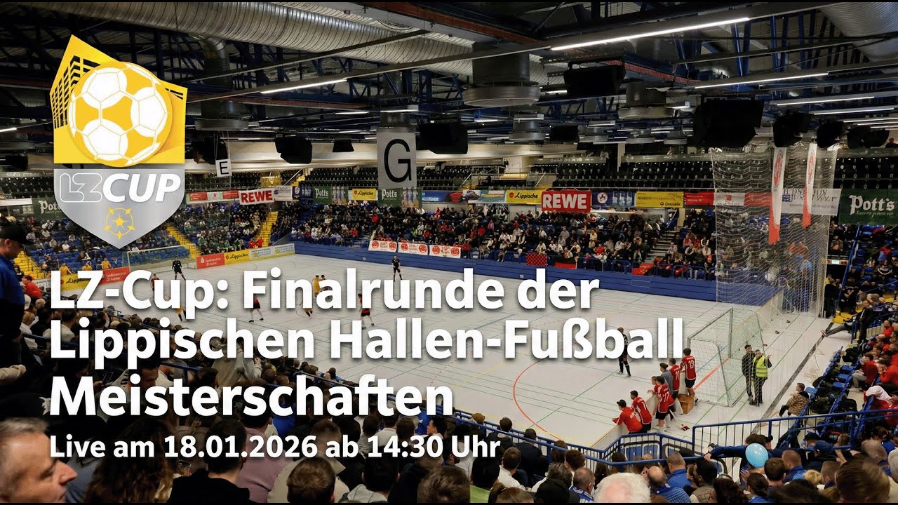 Finale des LZ-Cup 2025/26 - Lippische Hallen-Fußball Meisterschaften