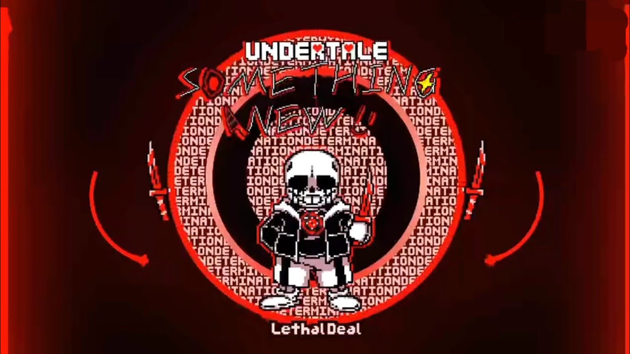 [Undertale: Something New] Lethal Deal V1.25 (sickle's Take)