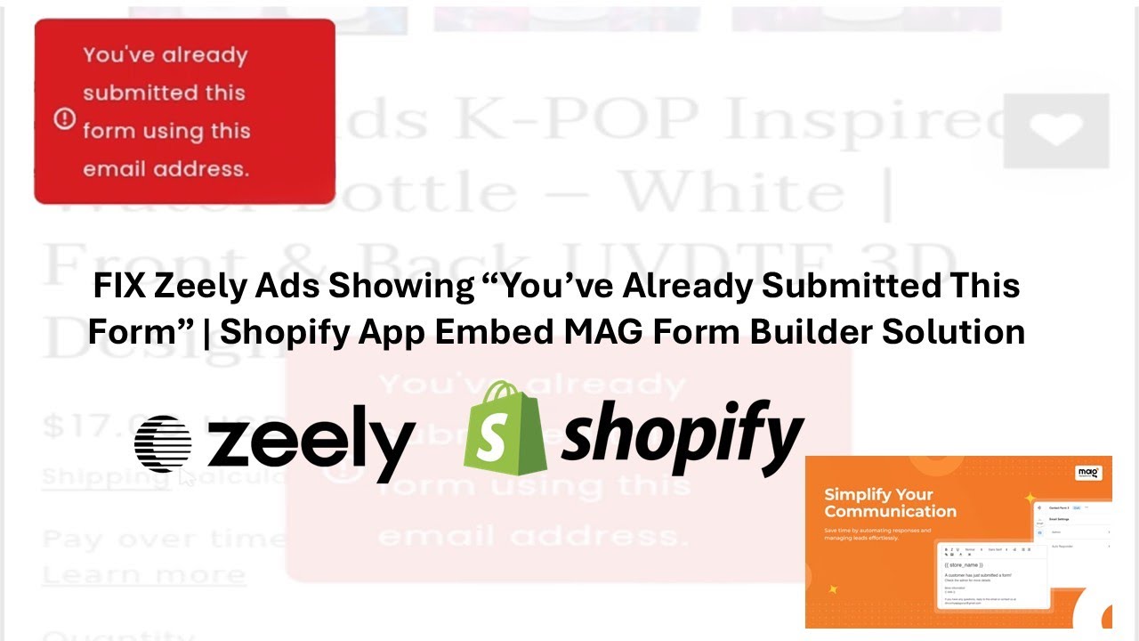 FIX Zeely Ads Showing You've Already Submitted this Form Shopify App Embed Mag Form Builder Solution