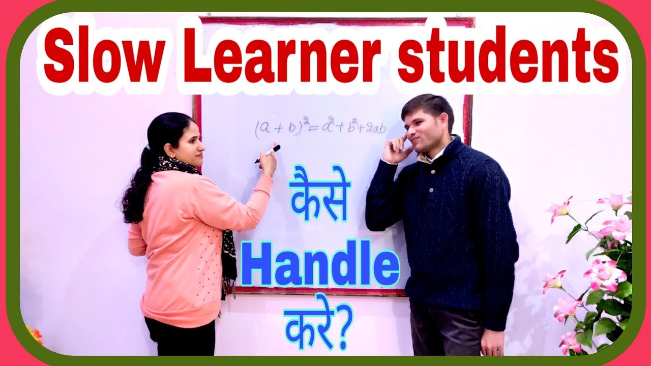How to handle #slow #learners in class l #Weak #students