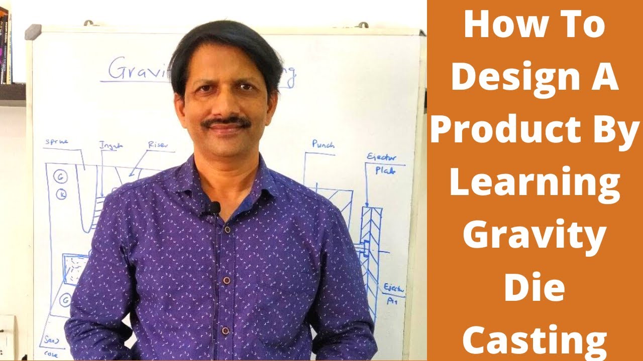 HOW TO DESIGN A PRODUCT? BY UNDERSTANDING GRAVITY DIE CASTING PROCESS| GDC |