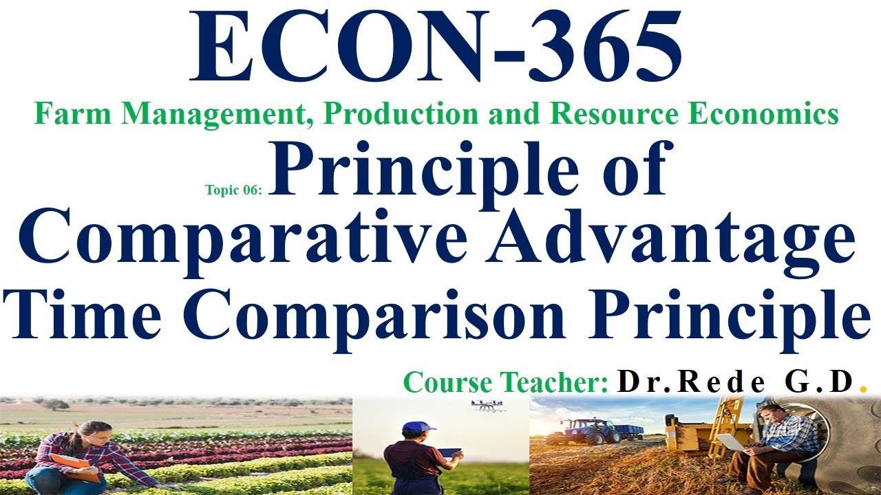 ECON 365|Farm Management|Production Economics|Resource Econ|Comparative Advantage|Economic Principle