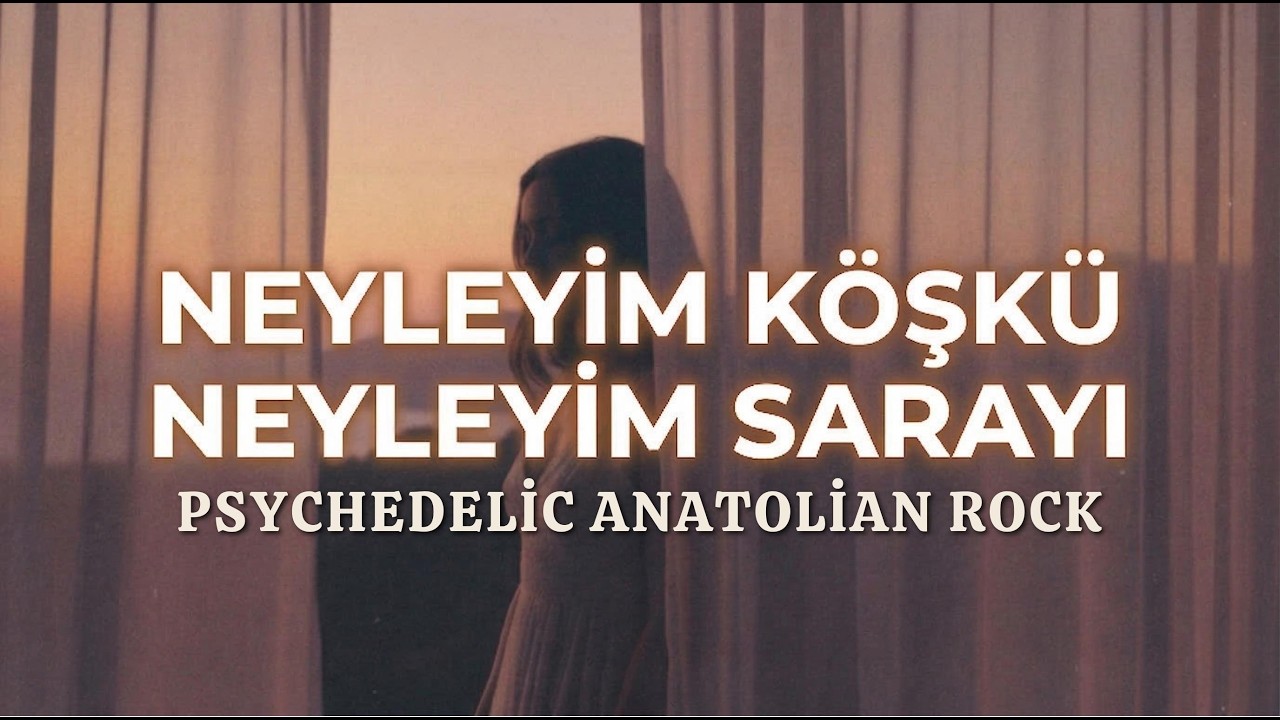 Neyleyim Köşkü Neyleyim Sarayı – Psychedelic Anatolian Rock Cover