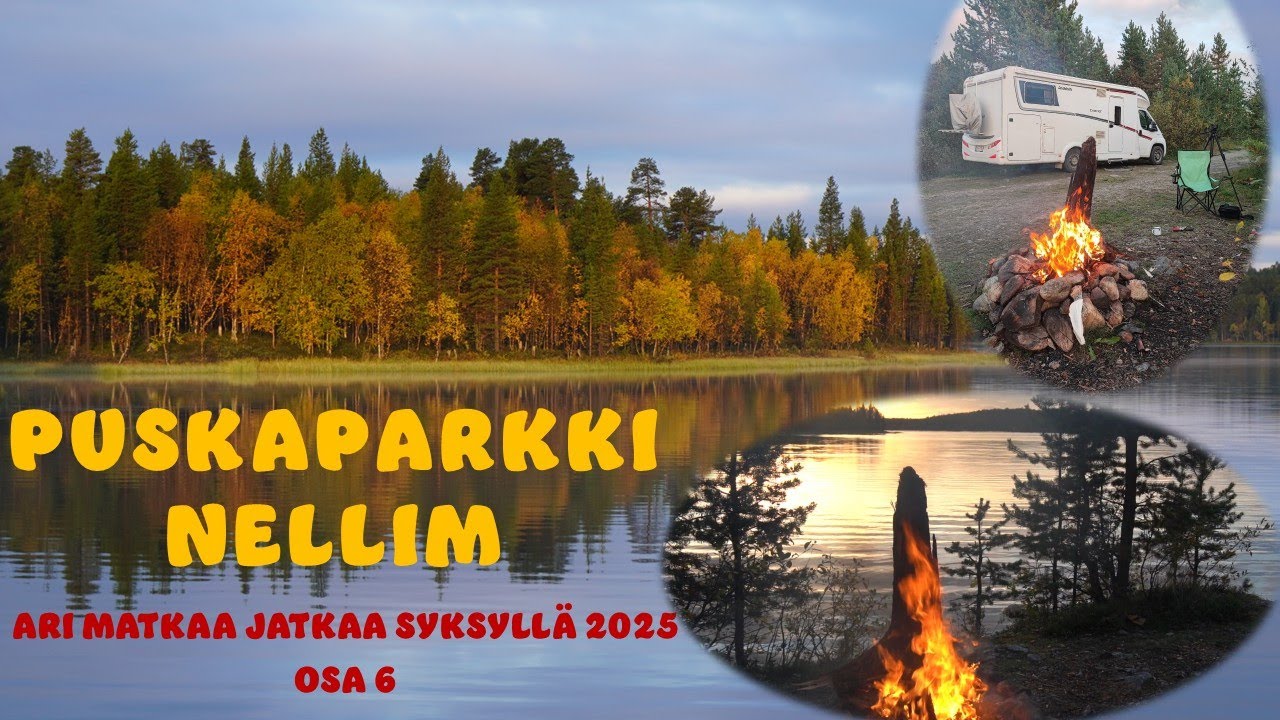 Puskaparkki asuntoautolla Nellimissä. Ruuantekoa nuotiolla ja kantotulilla jutustelua. Uittoränni.