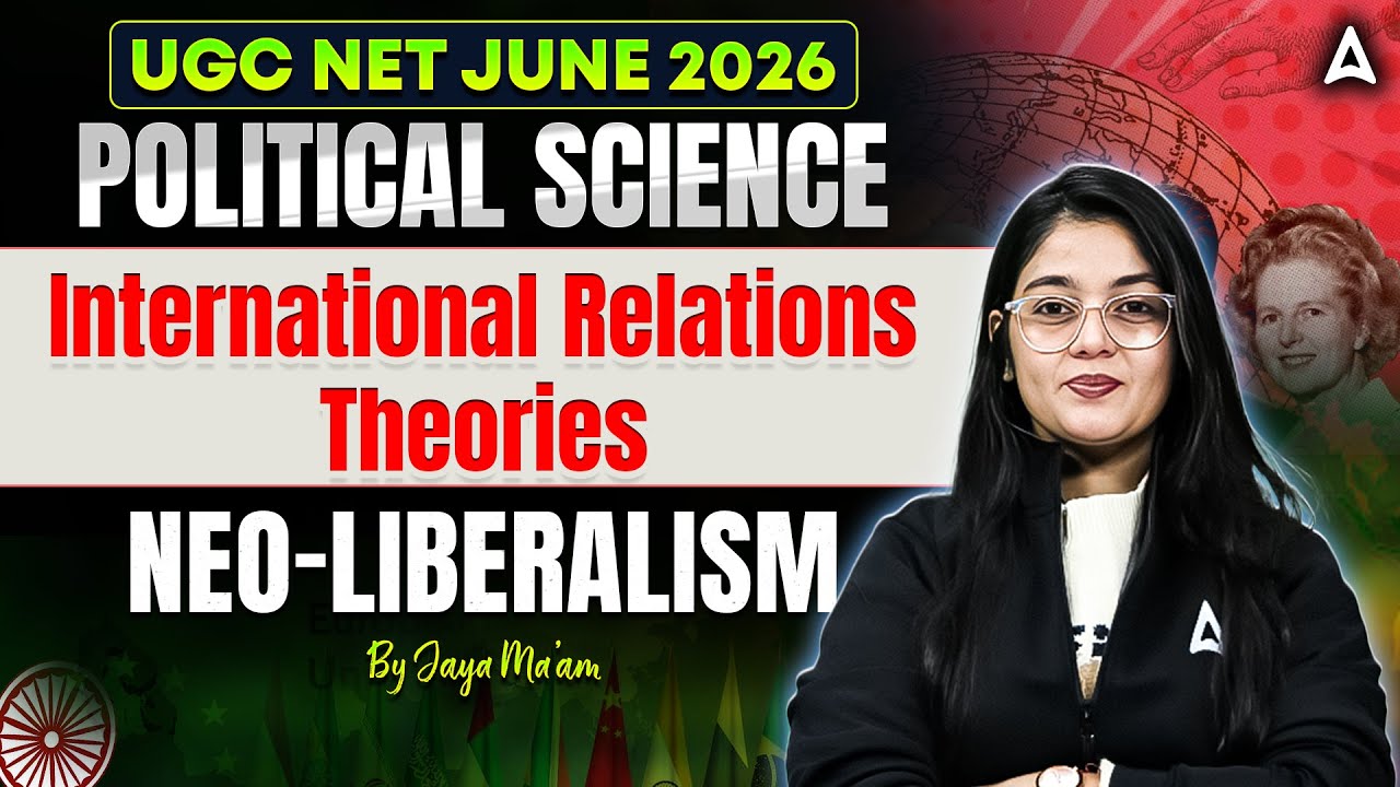UGC NET Political Science | International Relations Theories 
Neo-liberalism