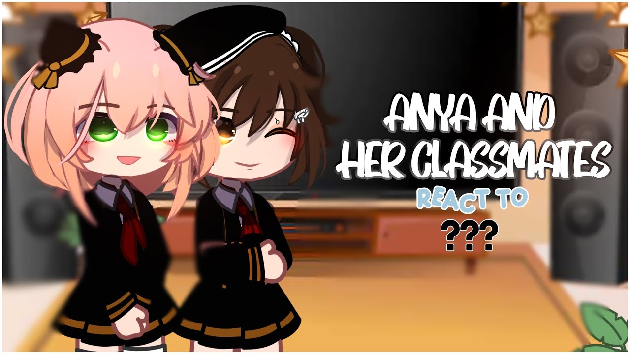 Anya and Her Classmates React to ??? | Gacha Club | Spy x Family