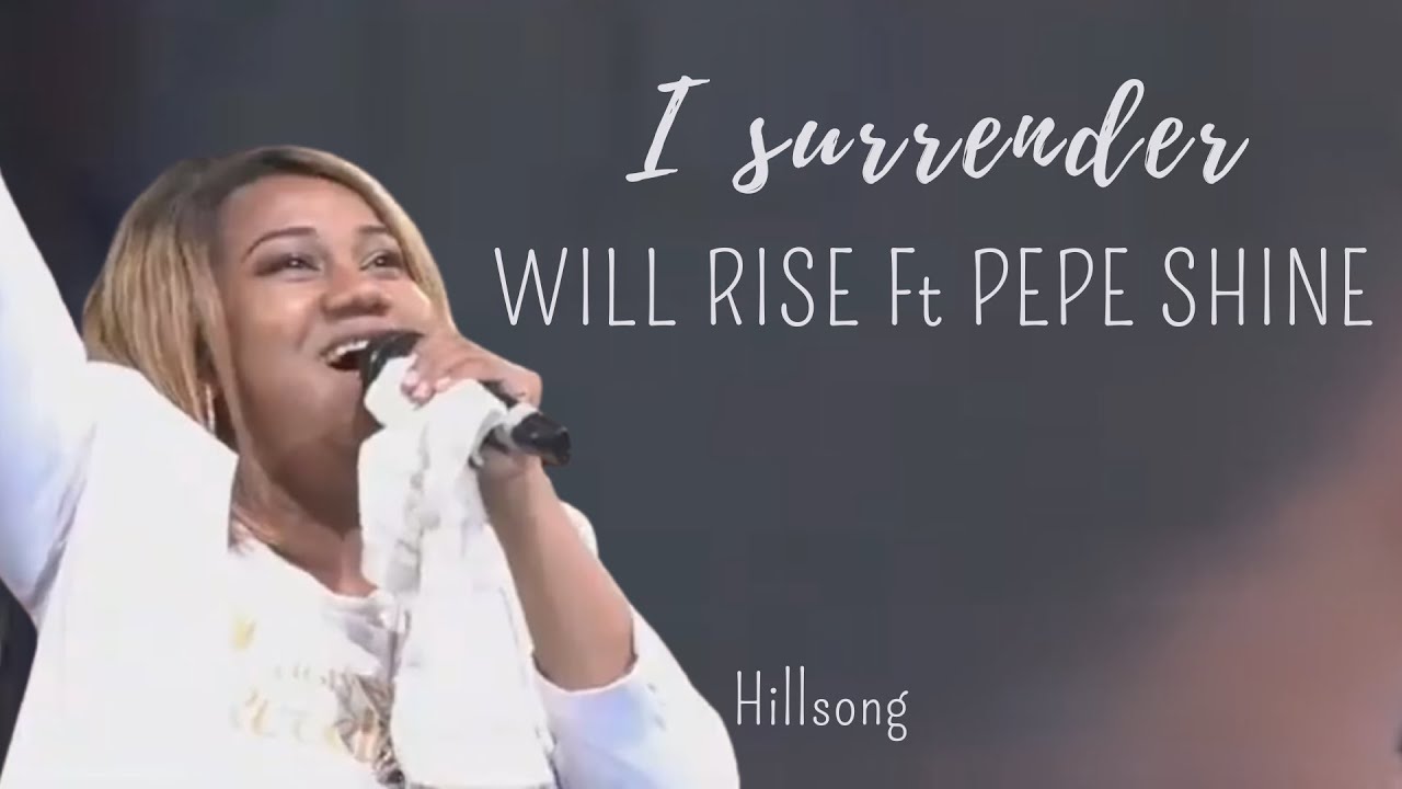 I surrender (Hillsong) - Will Rise feat Pepe Shine - Antsam-piderana ho an'ny firenena