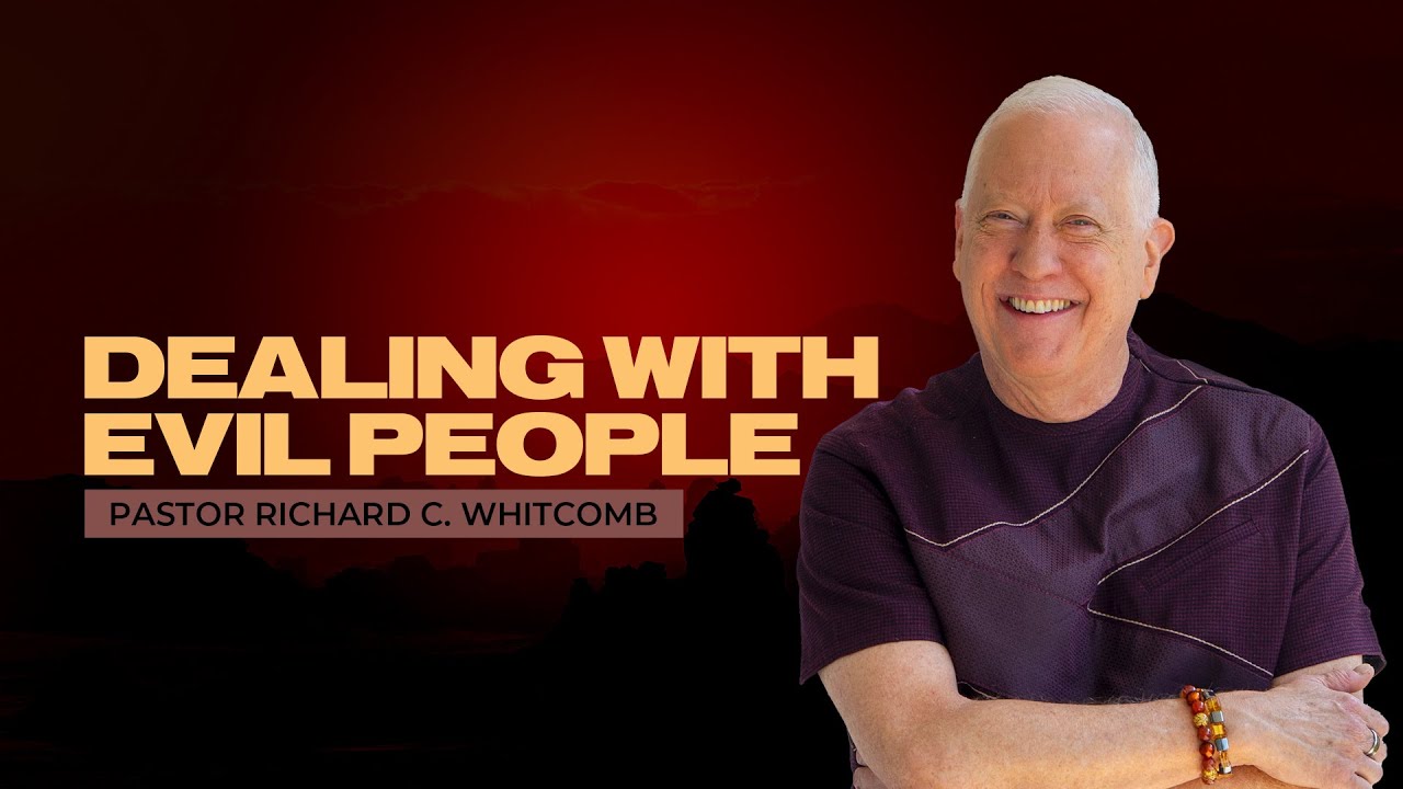 DEALING WITH EVIL PEOPLE | Pastor Whitcomb