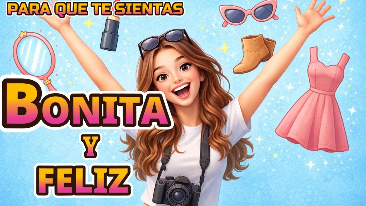BONITA Y FELIZ  ME SIENTO , Canciones con frases practicas desde la aceptacion