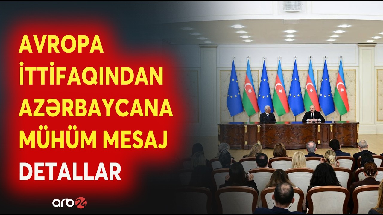 Prezident İlham Əliyev və Avropa İttifaqı başçısından VACİB MESAJLAR - Mühüm görüşün DETALLARI