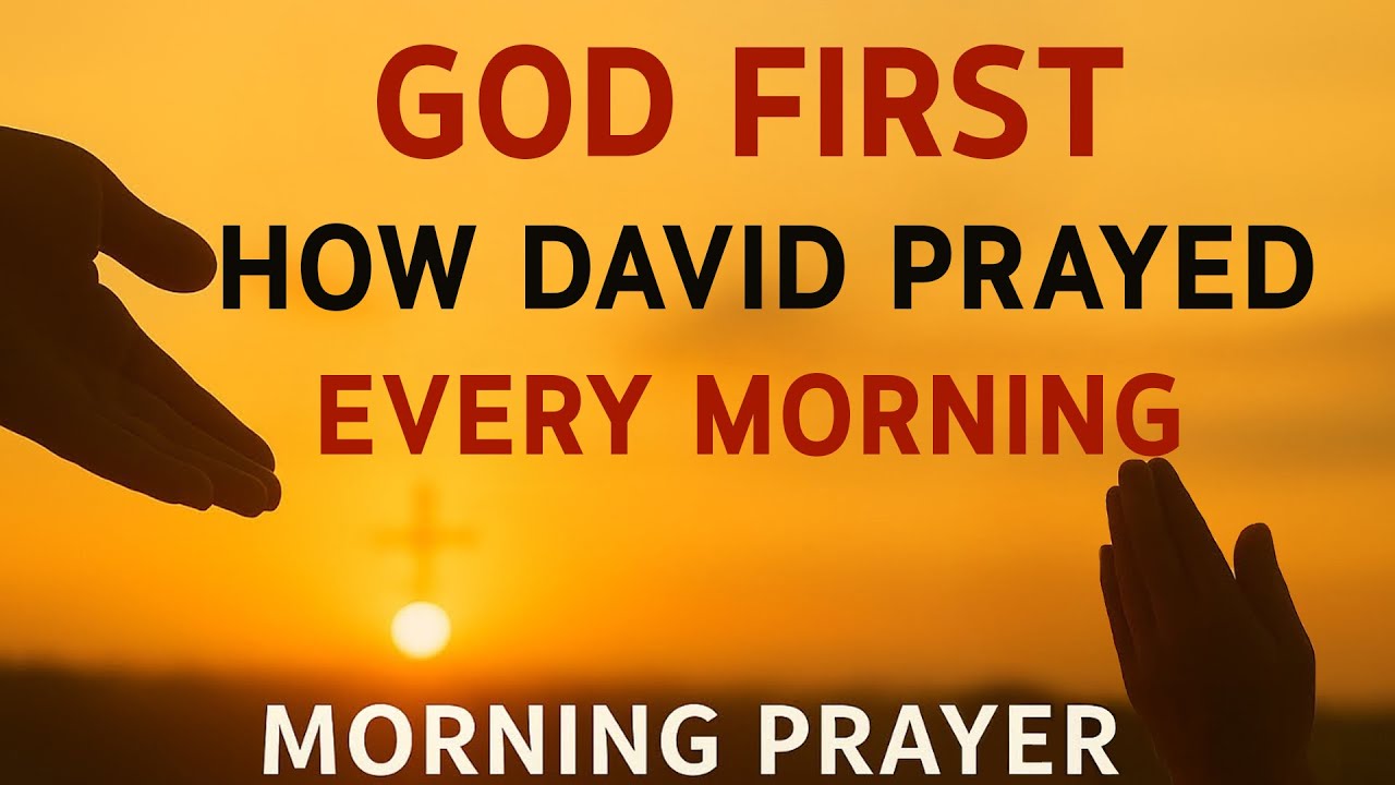 Morning Prayer | How King David Prayed to Start His Day with God