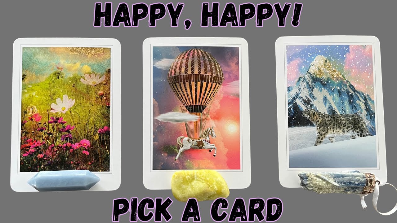 What's Going to Make You Happy Soon? Pick A Card