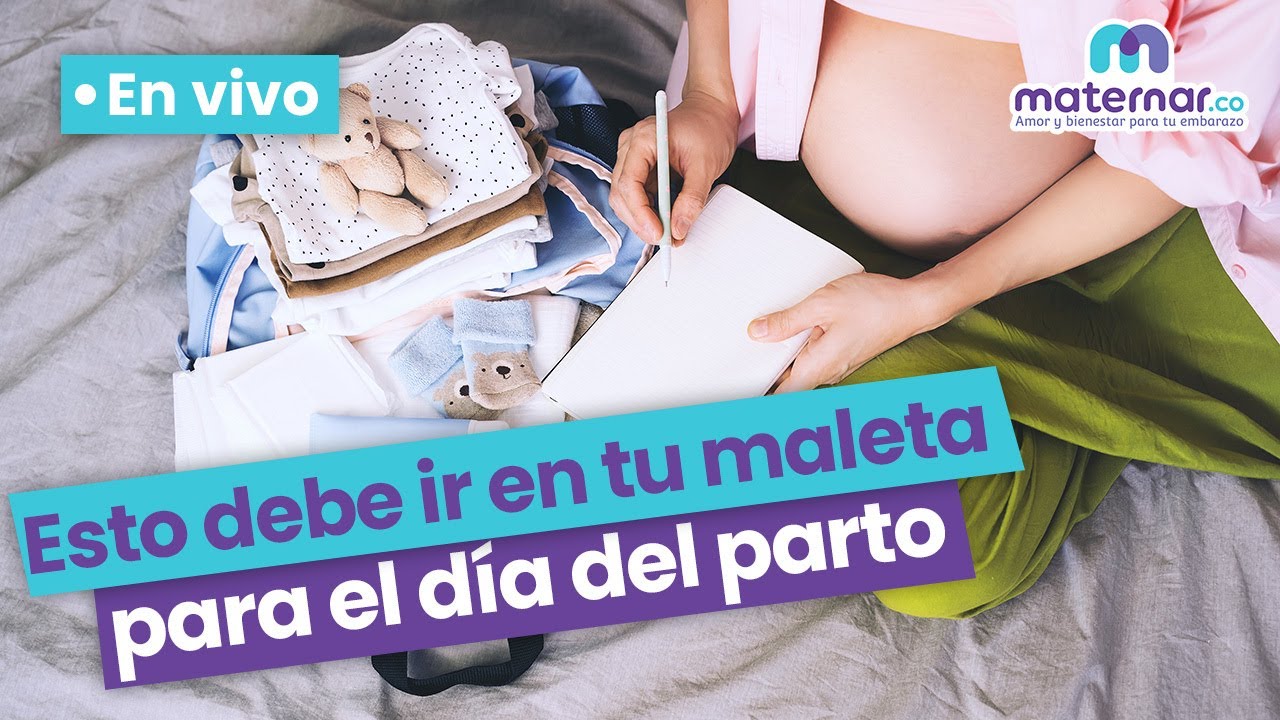 EN VIVO: ¿Qué debes llevar en la maleta para el parto? | Maternar.co