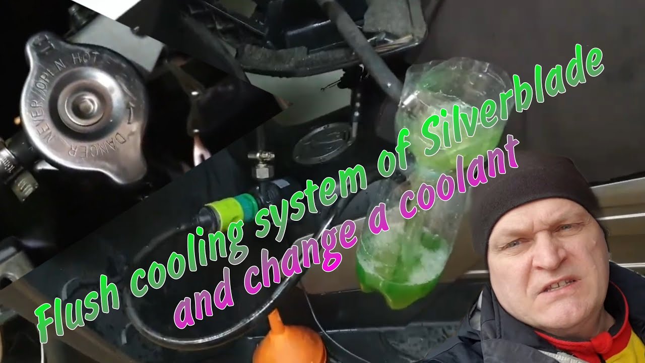 Flush cooling system of Silverblade and change a coolant