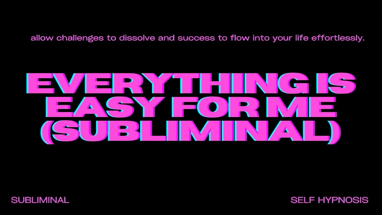 Everything Is Easy for Me (Subliminal) &ndash; Manifest a Life of Effortless Success & Flow