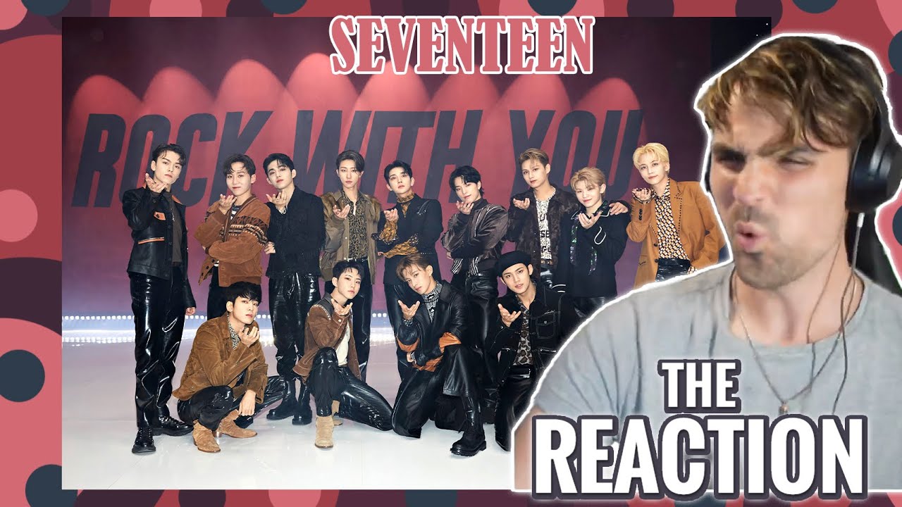 SEVENTEEN - ROCK WITH YOU - FIRST TIME HEARING - REACTION