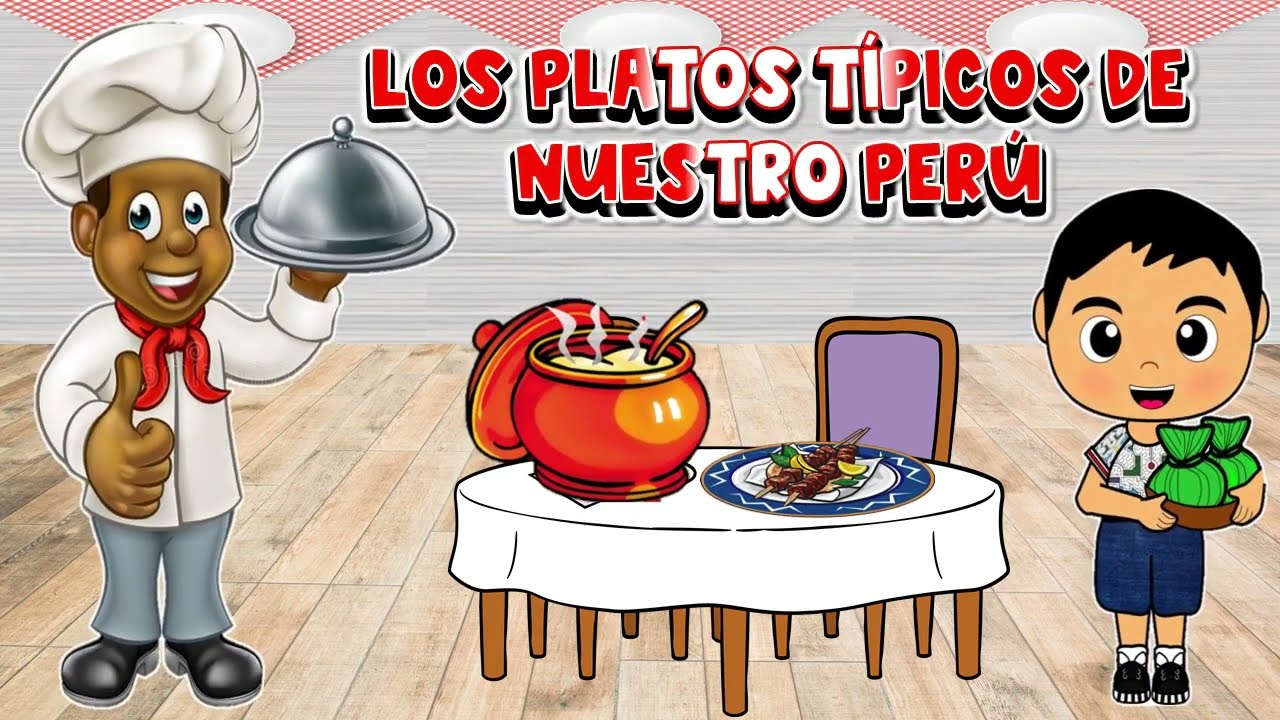 CANCIÓN: LOS PLATOS TÍPICOS DE NUESTRO PERÚ