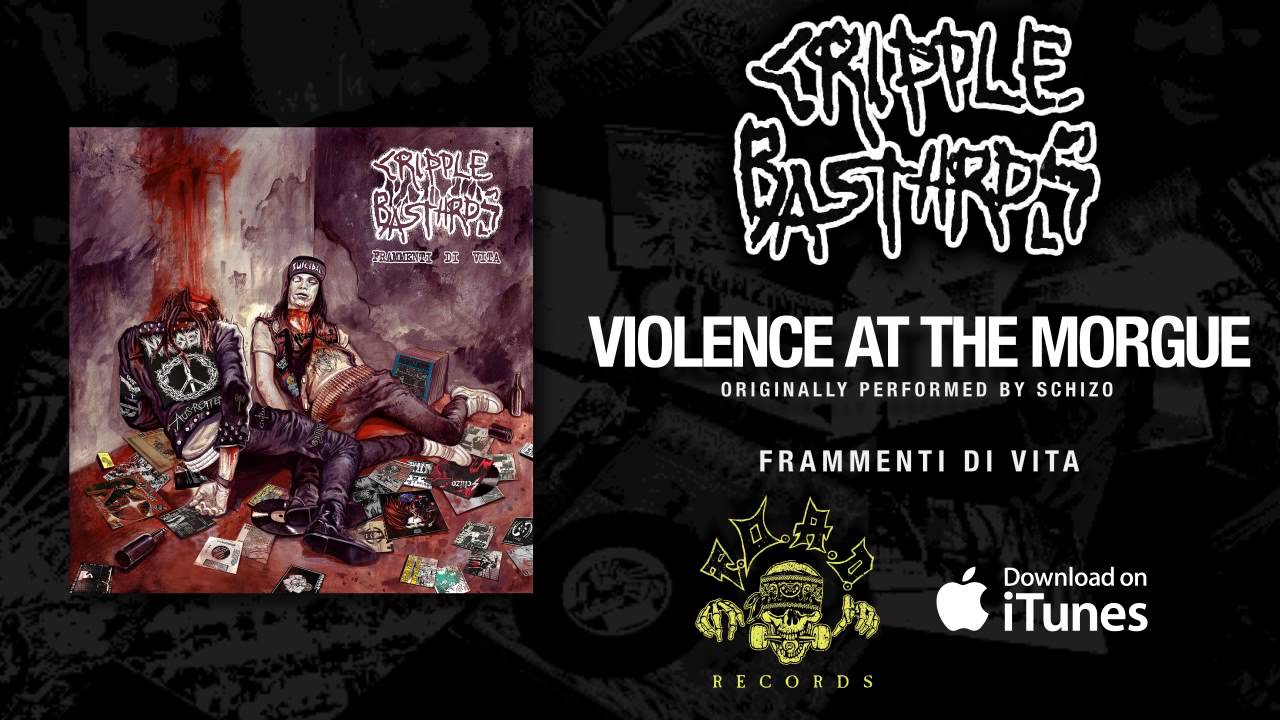 Cripple Bastards - Violence at the Morgue (Originally performed by Schizo)
