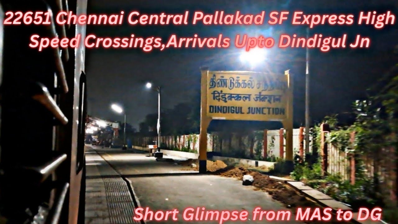 22651 Chennai Central Pallakad SF Express | High Speed Crossings and Skippings Upto Dindigul Jn..