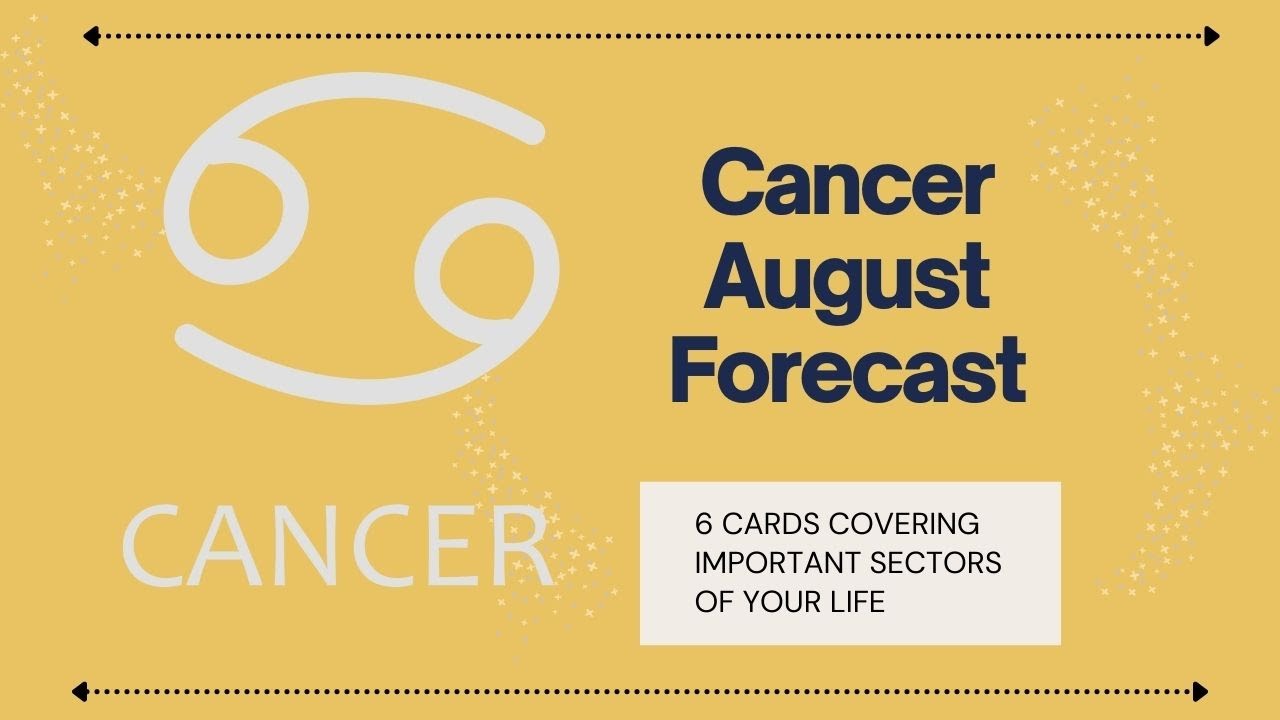 Cancer August 2021 Forecast - Predictions -  Tarot  Astrology