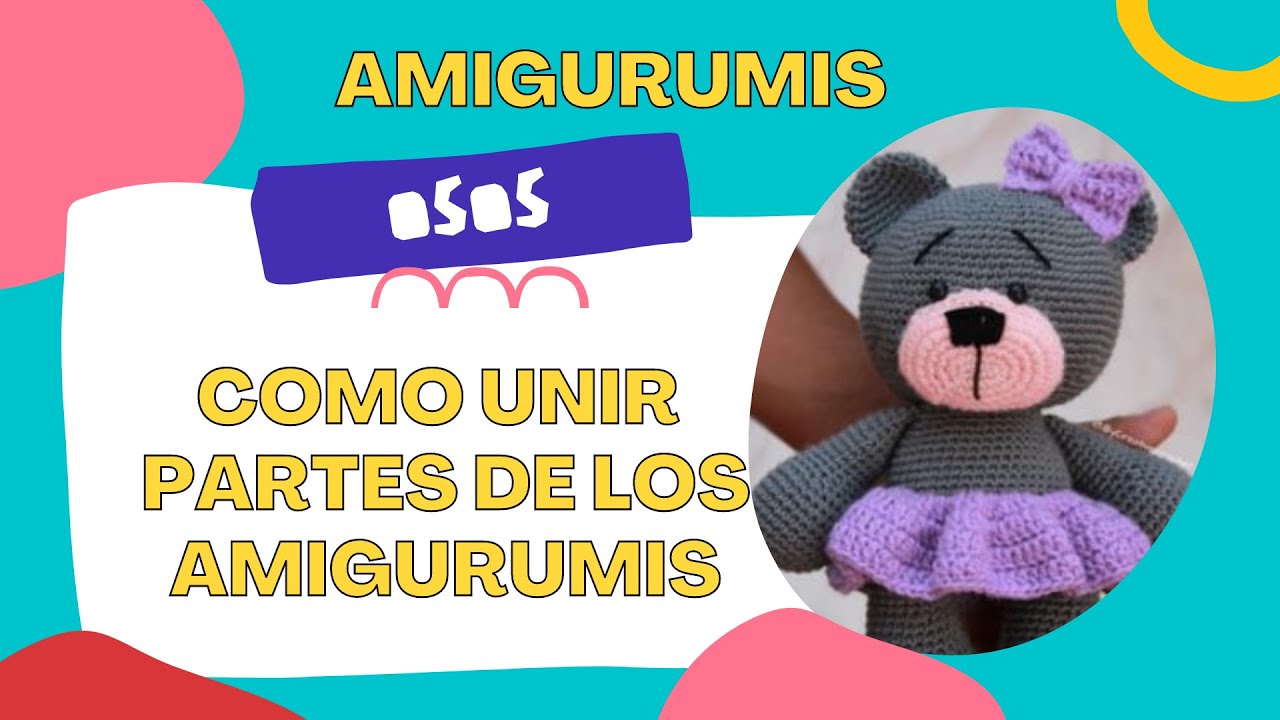COMO COSER PARTES DE OSO AMIGURUMI // OSO MARINERO TEJIDO A CROCHET