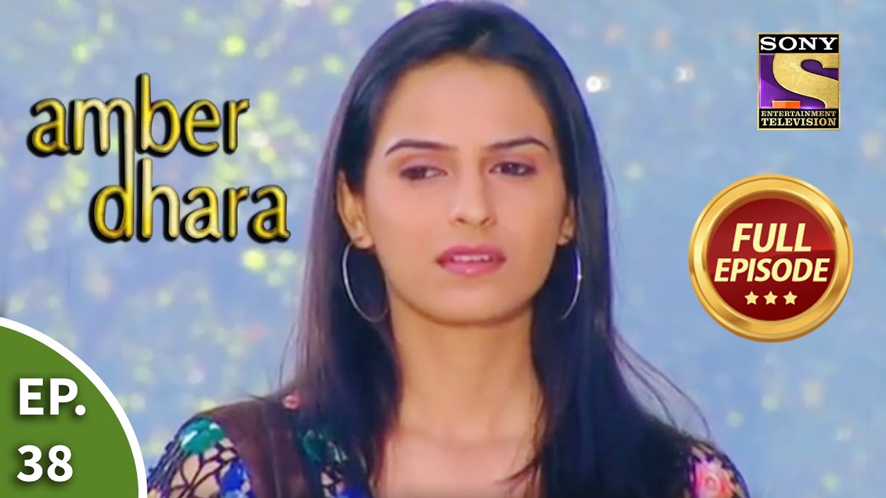 Ep 38 - Dhara Convinces Amber - Amber Dhara - Full Episode