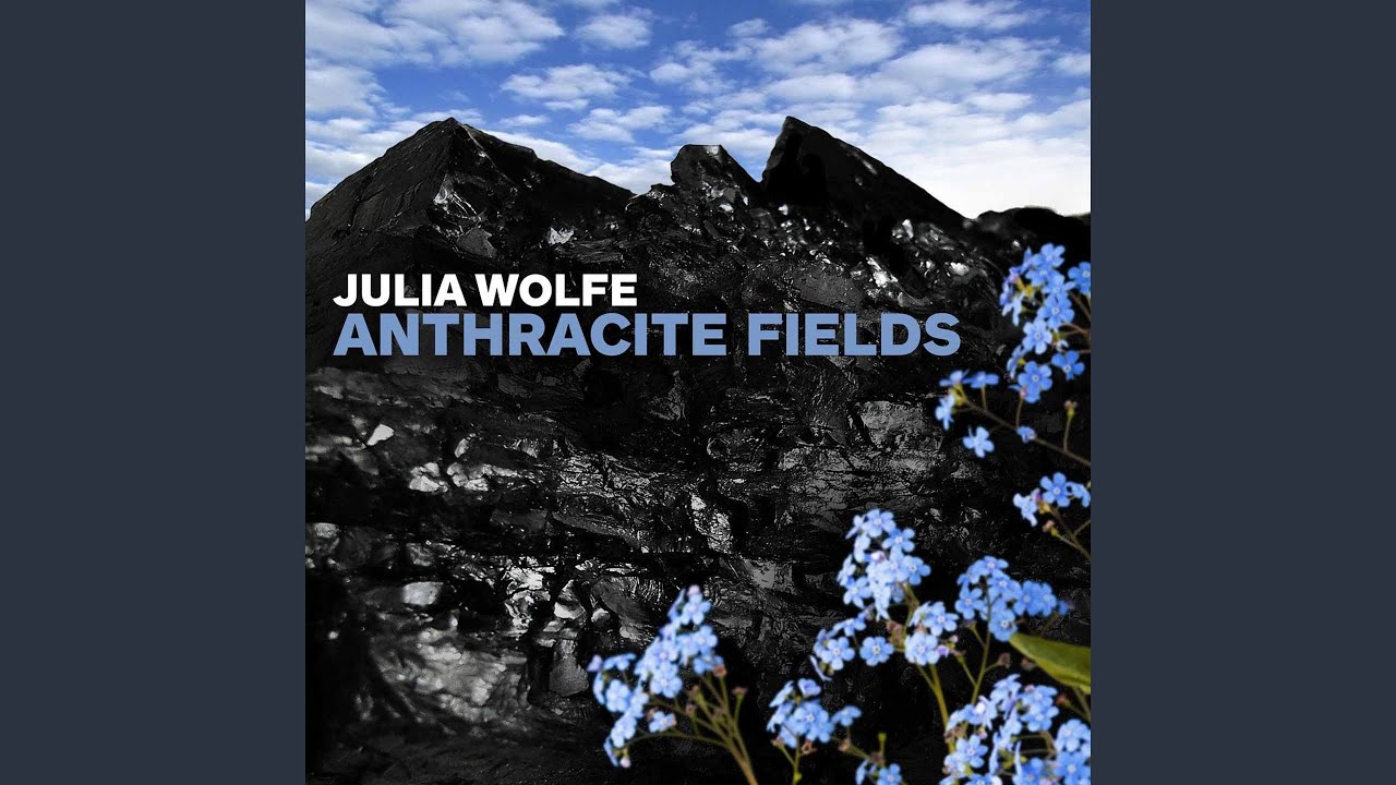 Anthracite Fields: IV. Flowers