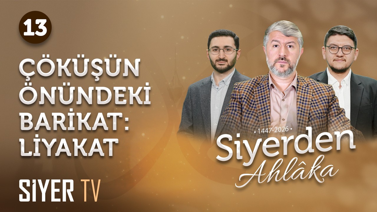 Hz. Peygamber (sas) ve Liyakat | Siyerden Ahlâka 13. Bölüm