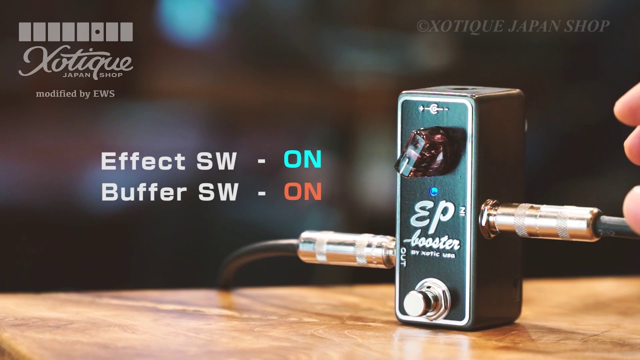Xotic/EP Booster Modified by EWS from Xotique Japan Shop