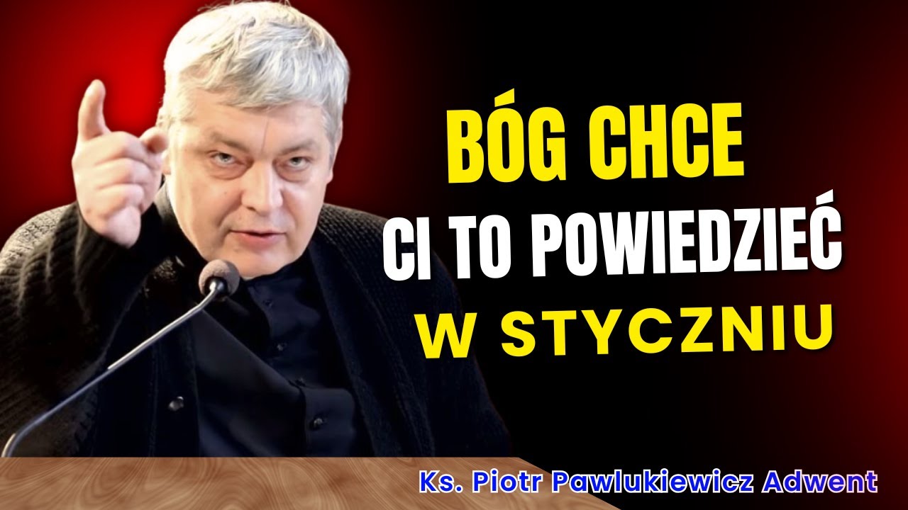 Piotr Pawlukiewicz - Bóg chce ci to powiedzieć w styczniu