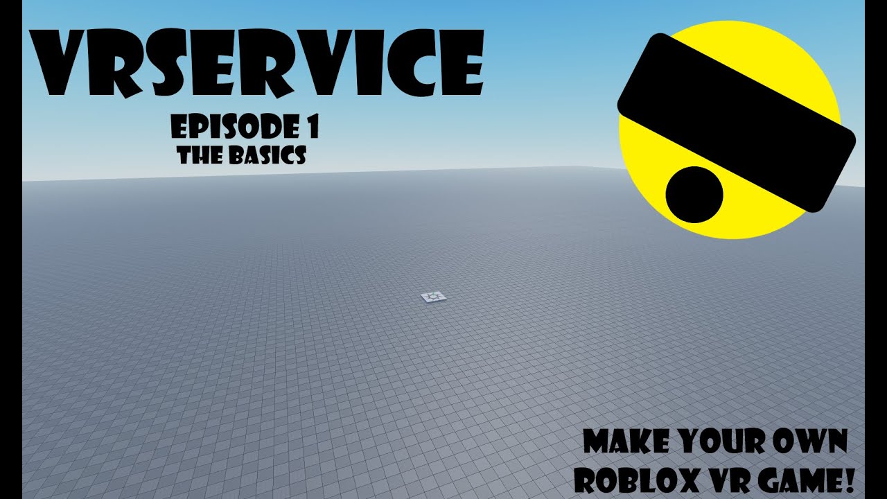 Roblox VRservice Episode #1 The Basics
