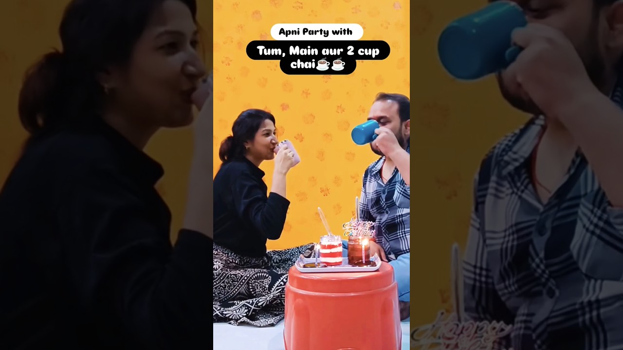Main tum aur do cup chai by | Spreading Smiles | #love #celebratingbirthday