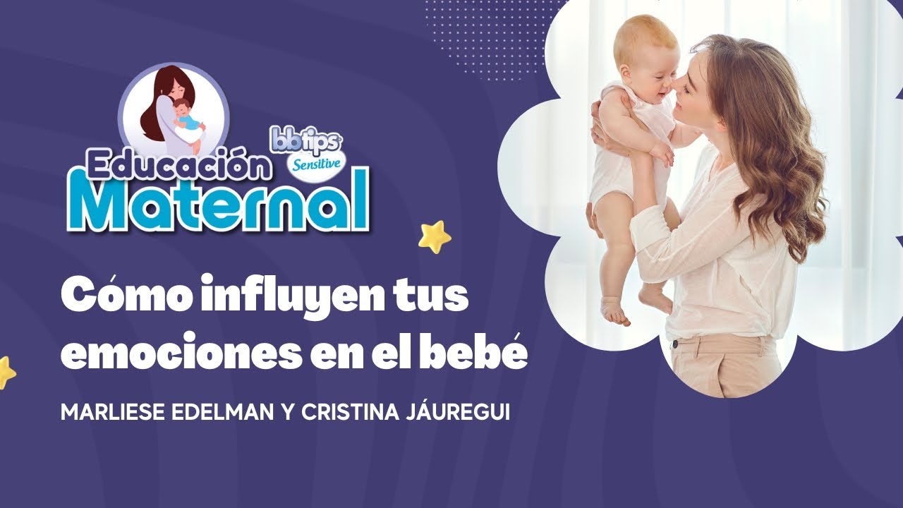 ¿CÓMO INFLUYEN TUS EMOCIONES EN EL BEBÉ?   - Educación Maternal