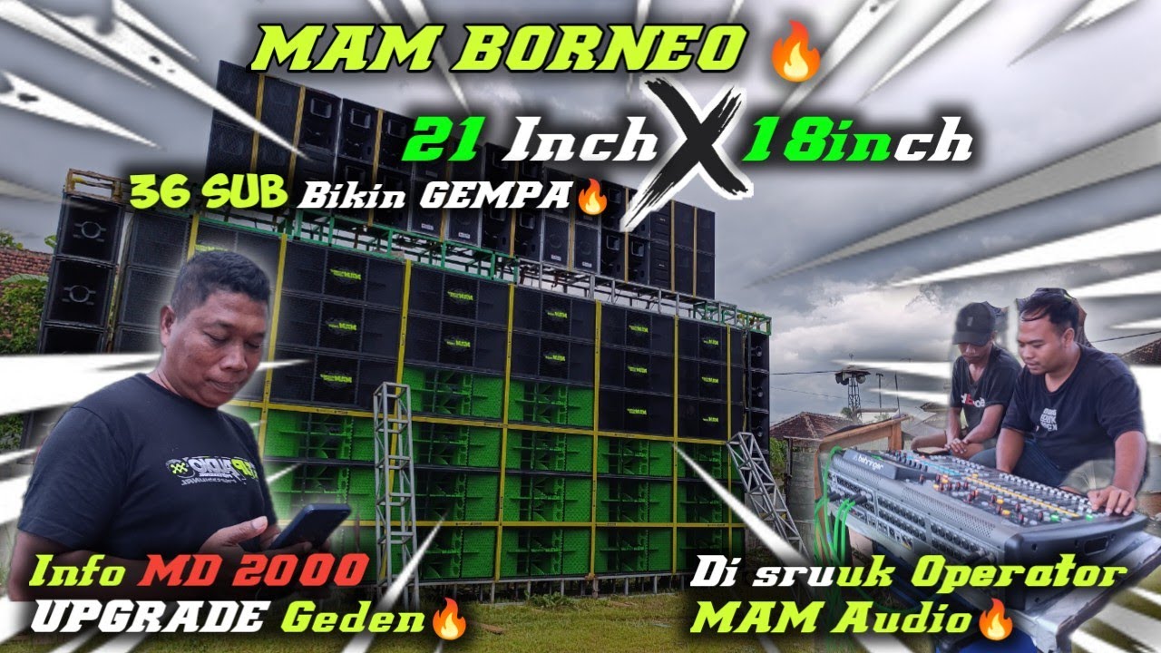 Sangat Ampuh Bikin Gempa 36Sub WOOFER SE ngeri ini  MAM BORNEO🔥Info MD2000 ada Penambahan amunisi 