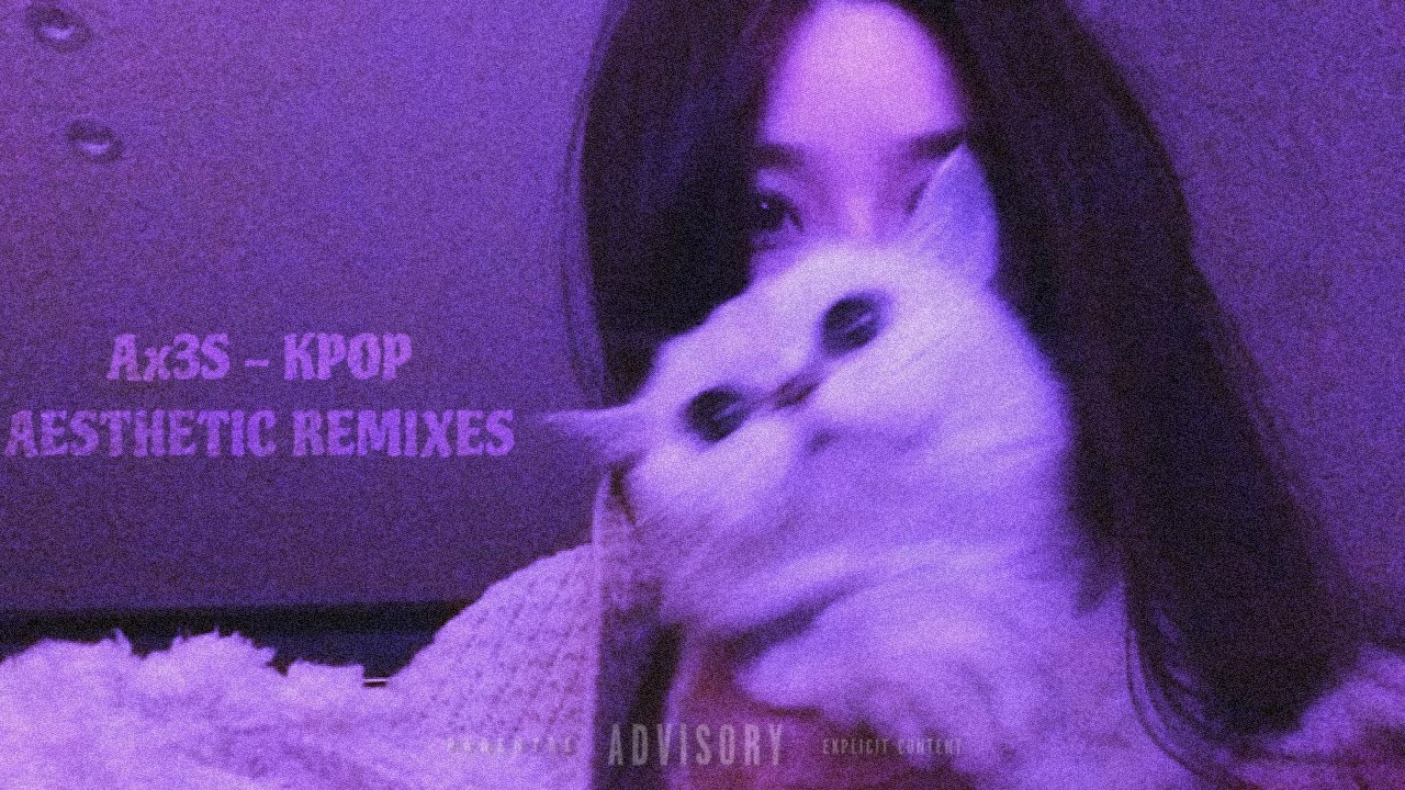 Ax3S - KPOP Aesthetic Remixes (K-POP MIX)