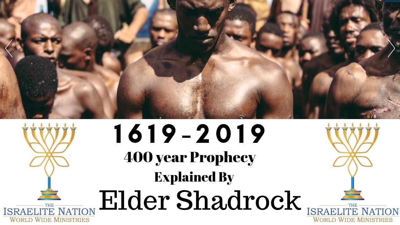400 Years of Slavery Fulfilled? Elder Shadrock Explains the Real Prophecy (1619–2019)