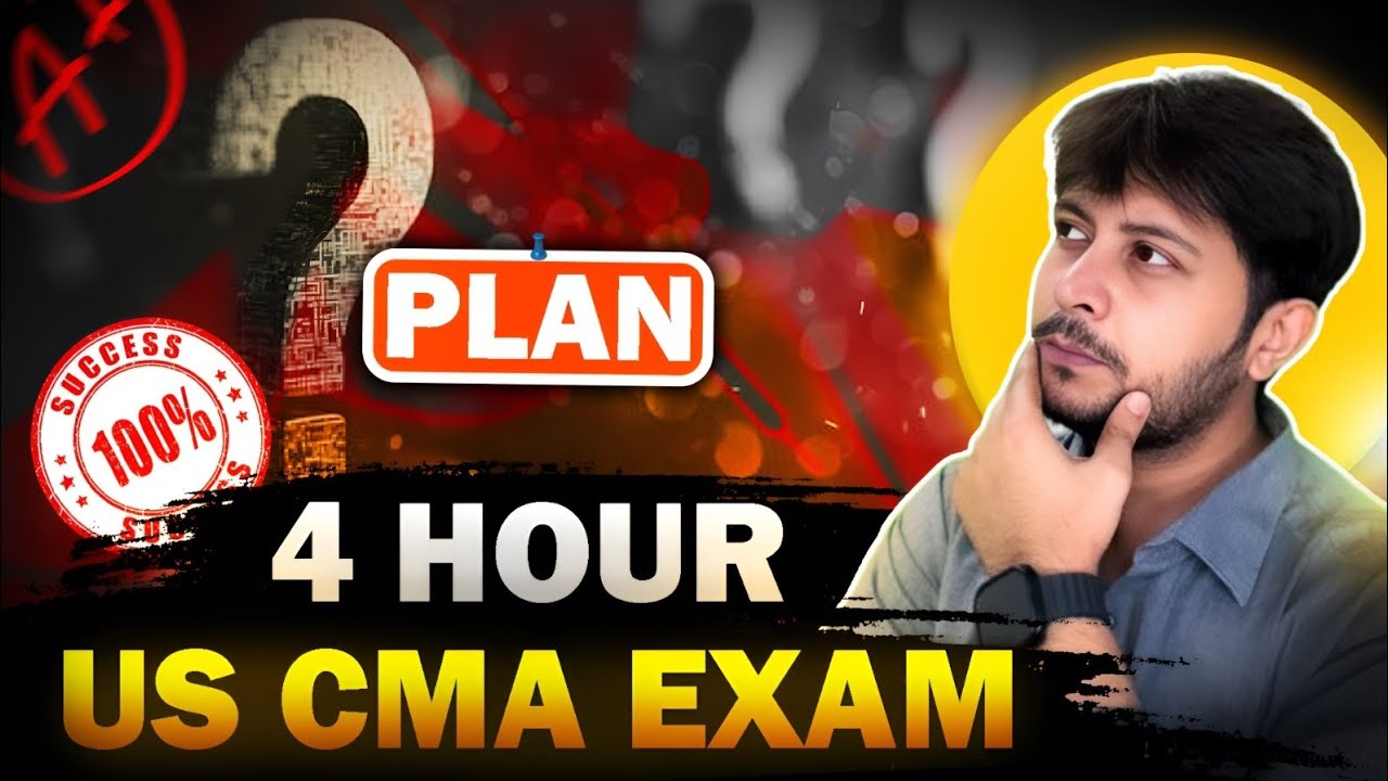 How to plan your 4-hour US CMA exam? | Tips and Tricks to 100 % pass your US CMA Exam