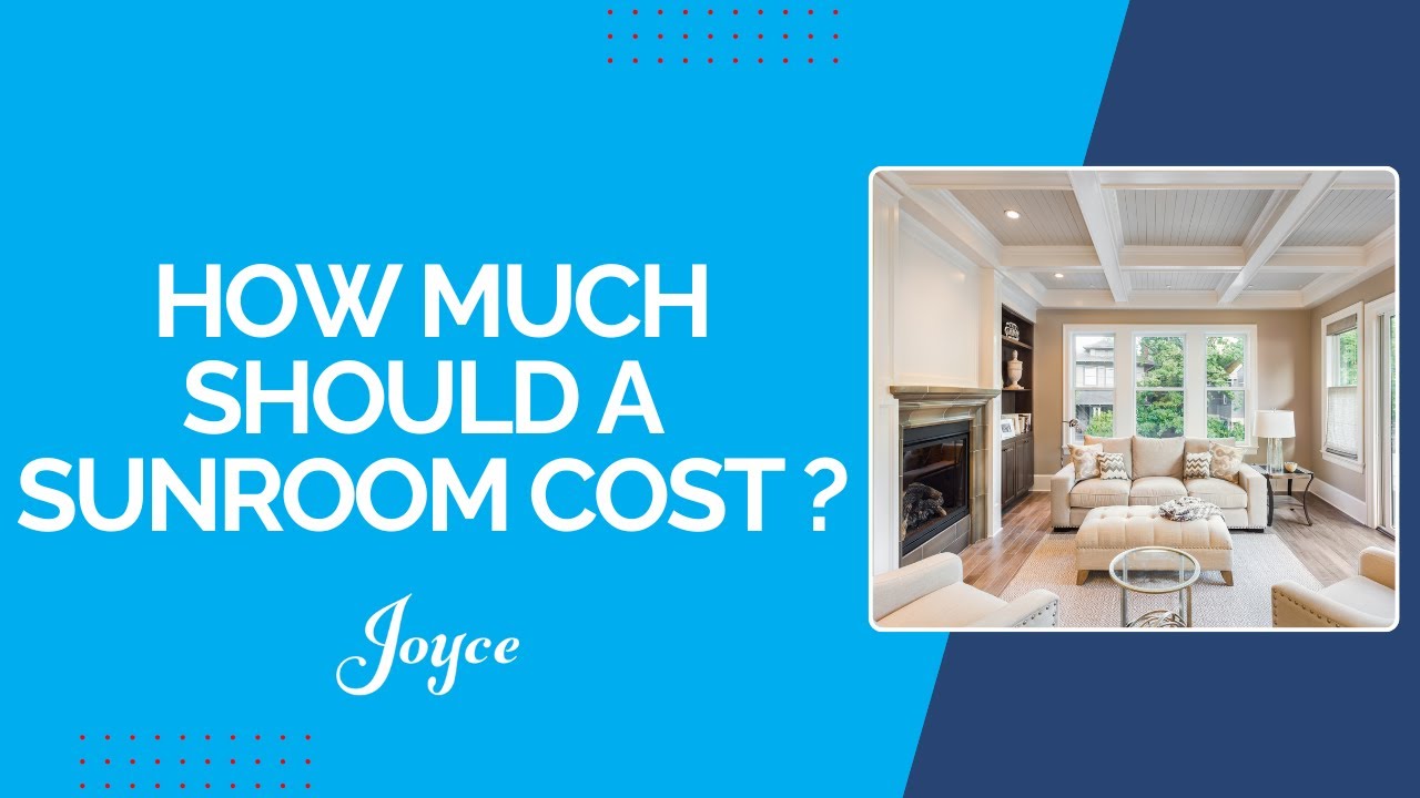 How much should a sunroom cost? 9 factors that will determine price.