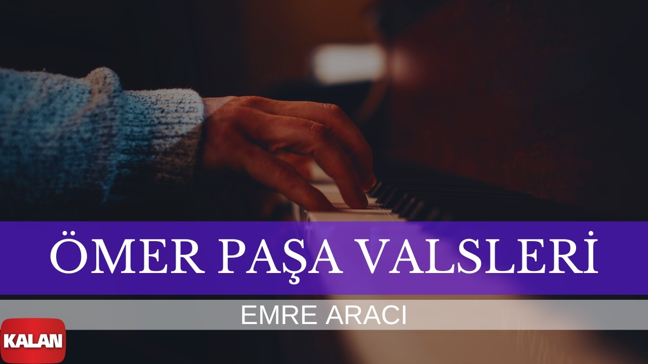 Emre Aracı - Ömer Paşa Valsleri [Savaş ve Barış Kırım 1853-56 © 2002 Kalan Müzik ]